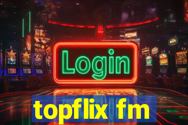 topflix fm